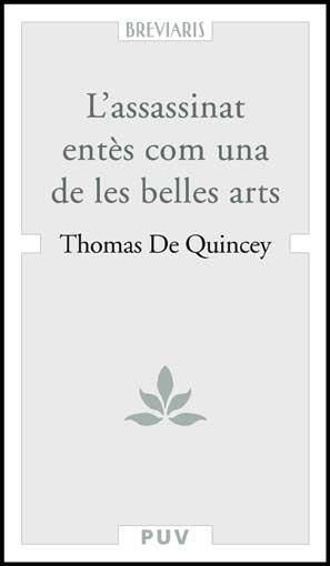 L'ASSASSINAT ENTES COM UNA DE LES BELLES ARTS | 9788437067315 | DE QUINCEY,THOMAS | Llibreria Geli - Llibreria Online de Girona - Comprar llibres en català i castellà