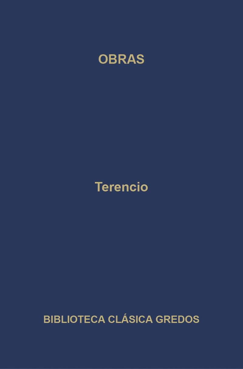 OBRAS(LA ADRIANA,EL ATORMENTADO,EL EUNUCO,FORMION,LA SUEGRA,LOS HERMANOS) | 9788424902124 | TERENCIO | Libreria Geli - Librería Online de Girona - Comprar libros en catalán y castellano