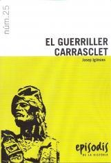 EL GUERRILLER CARRASCLET | 9788423202454 | IGLESIES I FORT,JOSEP | Llibreria Geli - Llibreria Online de Girona - Comprar llibres en català i castellà