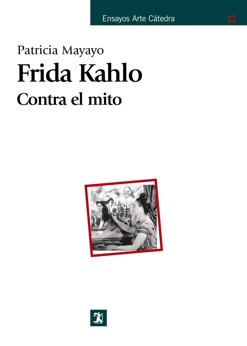 FRIDA KAHLO.CONTRA EL MITO | 9788437624525 | MAYAYO,PATRICIA | Libreria Geli - Librería Online de Girona - Comprar libros en catalán y castellano