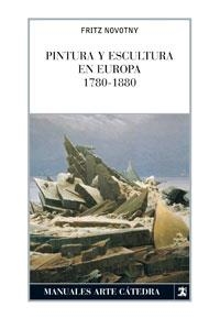 PINTURA Y ESCULTURA EN EUROPA,1780-1880 | 9788437624471 | NOVOTNY,FRITZ | Llibreria Geli - Llibreria Online de Girona - Comprar llibres en català i castellà