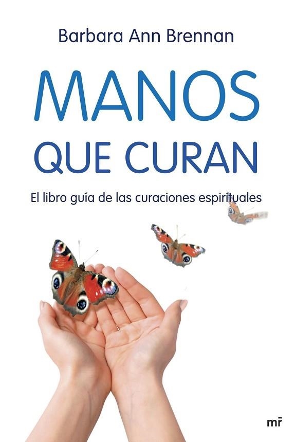 MANOS QUE CURAN.EL LIBRO GUIA DE LAS CURACIONES ESPIRITUALES | 9788427034471 | BRENNAN,BARBARA ANN | Llibreria Geli - Llibreria Online de Girona - Comprar llibres en català i castellà