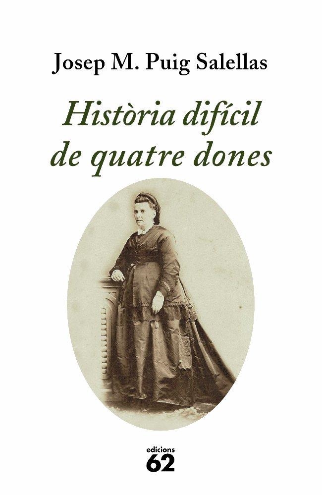 HISTORIA DIFICIL DE QUATRE DONES | 9788429761214 | PUIG SALELLAS,JOSEP M. | Llibreria Geli - Llibreria Online de Girona - Comprar llibres en català i castellà