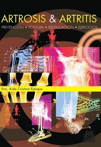 ARTROSIS Y ARTRITIS.PREVENCION,POSTURA,REEDUCACION,EJERCICIO | 9788480190404 | EJERQUE,AIDA CRISTINA | Llibreria Geli - Llibreria Online de Girona - Comprar llibres en català i castellà