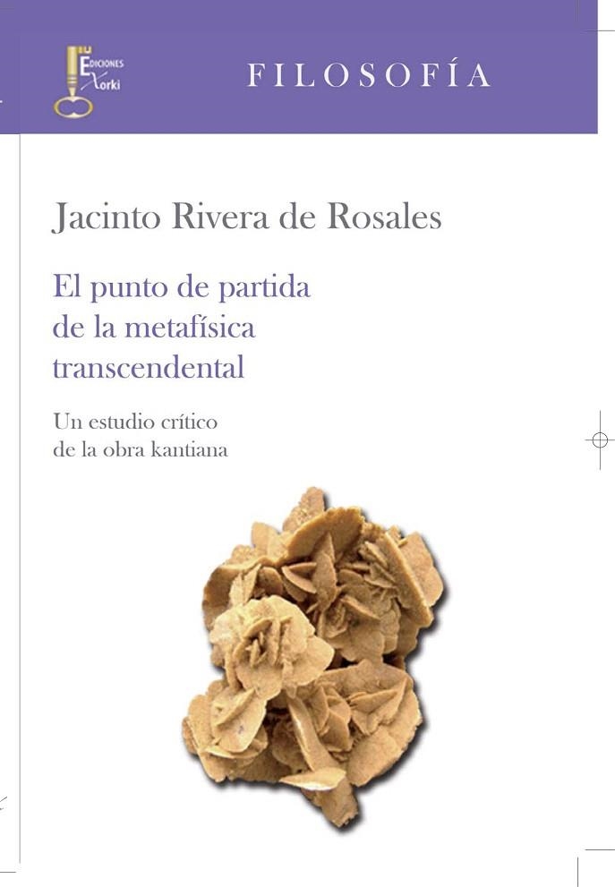 EL PUNTO DE PARTIDA DE LA METAFISICA TRANSCENDENTAL (OBRA KANTIANA) | 9788493889104 | RIVERA DE ROSALES,JACINTO | Llibreria Geli - Llibreria Online de Girona - Comprar llibres en català i castellà