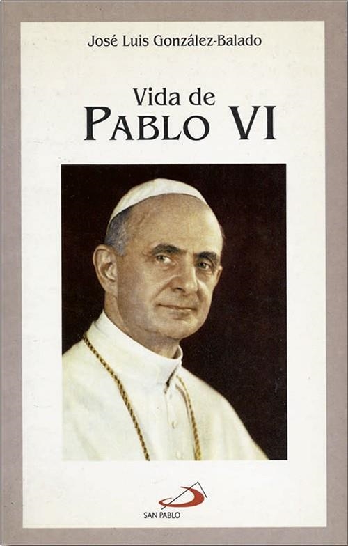 VIDA DE PABLO VI | 9788428517614 | GONZALEZ-BALADO,JOSE LUIS | Llibreria Geli - Llibreria Online de Girona - Comprar llibres en català i castellà