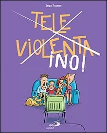 TELE VIOLENTA | 9788428528443 | TISSERON,SERGE | Llibreria Geli - Llibreria Online de Girona - Comprar llibres en català i castellà