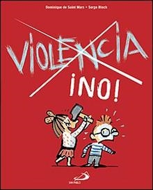 VIOLENCIA ¡NO! | 9788428528467 | SAINT MARS,DOMINIQUE/BLOCH,SERGE | Llibreria Geli - Llibreria Online de Girona - Comprar llibres en català i castellà