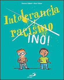 INTOLERANCIA Y RACISMO ¡NO! | 9788428528481 | DUTHEIL,FLORENCE/FELLNER,HENRI | Llibreria Geli - Llibreria Online de Girona - Comprar llibres en català i castellà