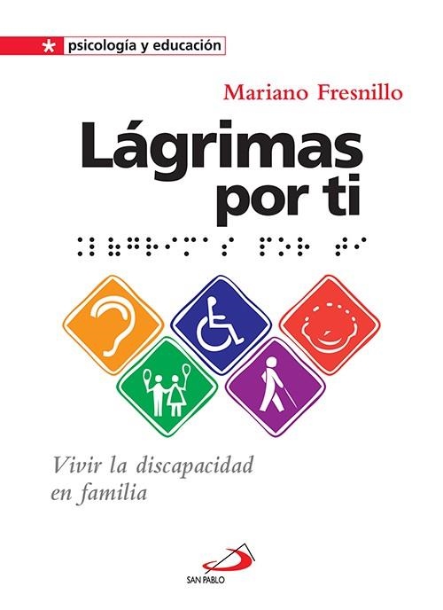 LAGRIMAS POR TI.VIVIR LA DISCAPACIDAD EN FAMILIA | 9788428537681 | FRESNILLO,MARIANO | Libreria Geli - Librería Online de Girona - Comprar libros en catalán y castellano