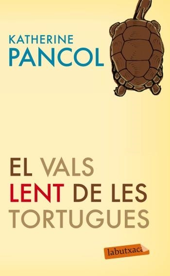 EL VALS LENT DE LES TORTUGUES | 9788499303925 | PANCOL,KATHERINE | Llibreria Geli - Llibreria Online de Girona - Comprar llibres en català i castellà