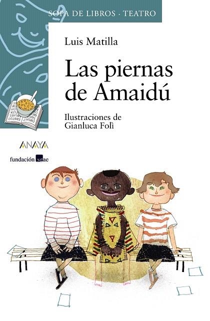 LAS PIERNAS DE AMAIDU | 9788466795234 | MATILLA,LUIS/FOLI,GIANLUCA (IL) | Llibreria Geli - Llibreria Online de Girona - Comprar llibres en català i castellà