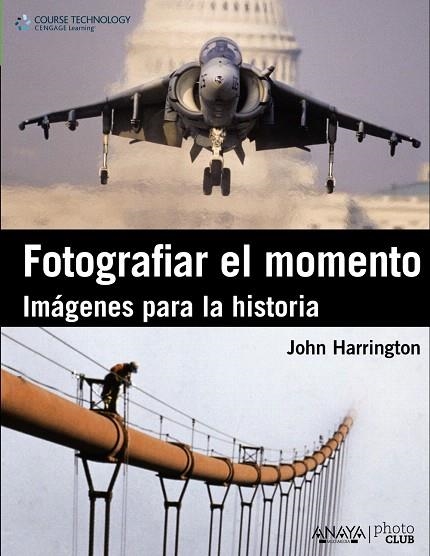 FOTOGRAFIAR EL MOMENTO.IMAGENES PARA LA HISTORIA | 9788441530379 | HARRINGTON,JOHN | Libreria Geli - Librería Online de Girona - Comprar libros en catalán y castellano