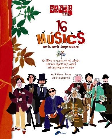 16 MUSICS MOLT I MOLT IMPORTANTS | 9788499061177 | SIERRA I FABRA,JORDI/MONREAL,VIOLETA | Llibreria Geli - Llibreria Online de Girona - Comprar llibres en català i castellà