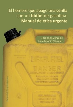 EL HOMBRE QUE APAGO UNA CERILLA CON UN BIDON DE GASOLINA | 9788424512460 | GONZALEZ SANCHEZ,JOSE FELIX/BLAZQUEZ LOPEZ,JUAN ANTONIO | Llibreria Geli - Llibreria Online de Girona - Comprar llibres en català i castellà