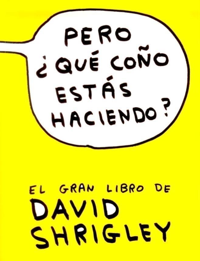 PERO,QUE COÑO HACES | 9788493874520 | SHRIGLEY,DAVID | Llibreria Geli - Llibreria Online de Girona - Comprar llibres en català i castellà