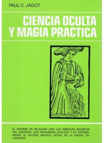 CIENCIA OCULTA Y MAGIA PRACTICA | 9788470822117 | JAGOT,P.C. | Llibreria Geli - Llibreria Online de Girona - Comprar llibres en català i castellà