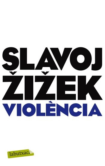 VIOLENCIA | 9788499304052 | ZIZEK,SLAVOJ | Llibreria Geli - Llibreria Online de Girona - Comprar llibres en català i castellà