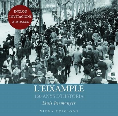 L'EIXAMPLE.150 ANYS D'HISTORIA | 9788483306703 | PERMANYER,LLUIS | Llibreria Geli - Llibreria Online de Girona - Comprar llibres en català i castellà