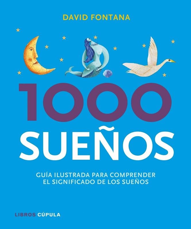 1000 SUEÑOS.GUIA ILUSTRADA PARA COMPRENDER SU SIGNIFICADO | 9788448069650 | FONTANA,DAVID | Libreria Geli - Librería Online de Girona - Comprar libros en catalán y castellano