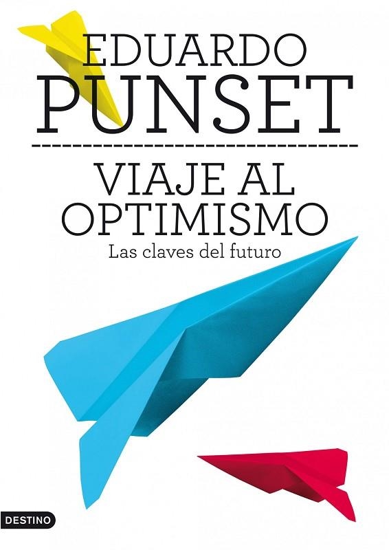 VIAJE AL OPTIMISMO.LAS CLAVES DEL FUTURO | 9788423345663 | PUNSET,EDUARDO | Llibreria Geli - Llibreria Online de Girona - Comprar llibres en català i castellà