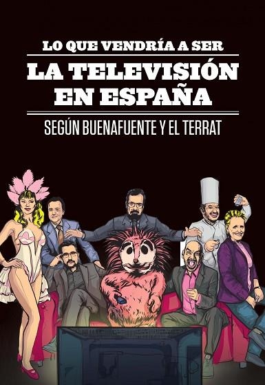 LO QUE VENDRIA A SER LA TELEVISION EN ESPAÑA.SEGUN BUENAFUENTE Y EL TERRAT | 9788408107187 | BUENAFUENTE,ANDREU & CIA | Llibreria Geli - Llibreria Online de Girona - Comprar llibres en català i castellà