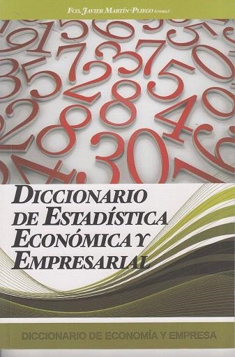 DICCIONARIO DE ESTADISTICA ECONOMICA Y EMPRESARIAL | 9788496877498 | MARTÍN-PLIEGO,FRANCISCO JAVIER | Llibreria Geli - Llibreria Online de Girona - Comprar llibres en català i castellà