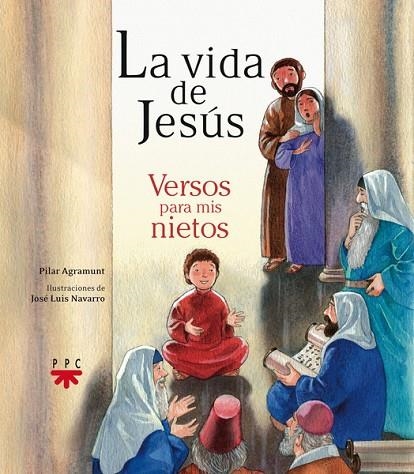 LA VIDA DE JESUS.VERSOS PARA MIS NIETOS | 9788428823845 | AGRAMUNT ,PILAR | Llibreria Geli - Llibreria Online de Girona - Comprar llibres en català i castellà