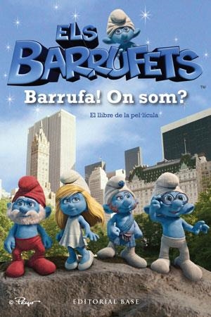 BARRUFA¡ON SOM? EL LLIBRE DE LA PEL.LICULA | 9788415267386 | PEYO | Llibreria Geli - Llibreria Online de Girona - Comprar llibres en català i castellà