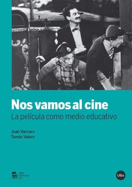 NOS VAMOS AL CINE.LA PELICULA COMO MEDIO EDUCATIVO | 9788447535477 | VACCARO,JUAN/VALERO,TOMAS | Llibreria Geli - Llibreria Online de Girona - Comprar llibres en català i castellà