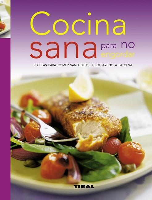 COCINA SANA PARA NO ENGORDAR | 9788499281186 | VV.AA. | Llibreria Geli - Llibreria Online de Girona - Comprar llibres en català i castellà