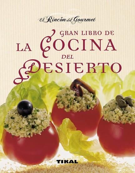 EL GRAN LIBRO DE LA COCINA DEL DESIERTO | 9788499281216 | VV.AA. | Llibreria Geli - Llibreria Online de Girona - Comprar llibres en català i castellà