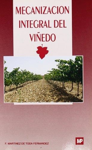 MECANIZACION INTEGRAL DEL VIÑEDO | 9788471144997 | MARTINEZ DE TODA FERNANDEZ,F. | Llibreria Geli - Llibreria Online de Girona - Comprar llibres en català i castellà