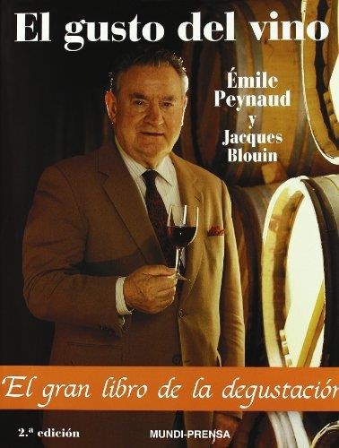 EL GUSTO DEL VINO.EL GRAN LIBRO DE LA DEGUSTACIÓN | 9788471148179 | PEYNAUD,EMILE/BLOUIN,JACQUES | Llibreria Geli - Llibreria Online de Girona - Comprar llibres en català i castellà