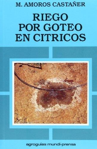 RIEGO POR GOTEO EN CITRICOS | 9788471144126 | AMOROS,M. | Libreria Geli - Librería Online de Girona - Comprar libros en catalán y castellano