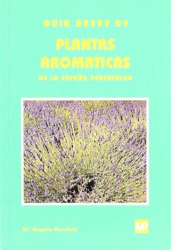 PLANTAS AROMATICAS DE LA ESPAÑA PENINSULAR.GUIA | 9788484760207 | MENDIOLA,Mª ANGELES | Llibreria Geli - Llibreria Online de Girona - Comprar llibres en català i castellà