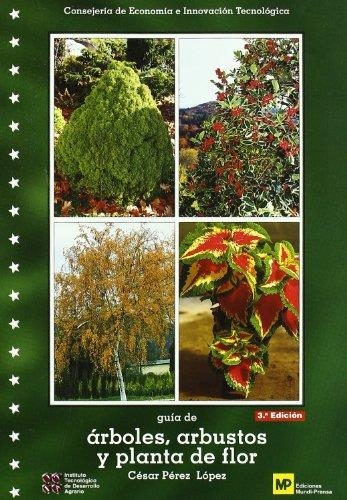 GUIA DE ARBOLES,ARBUSTOS Y PLANTA DE FLOR | 9788471149367 | PEREZ LOPEZ,CESAR | Llibreria Geli - Llibreria Online de Girona - Comprar llibres en català i castellà