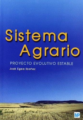 SISTEMA AGRARIO.PROYECTO EVOLUTIVO ESTABLE | 9788484762508 | EGEA IBAÑEZ,JOSE | Libreria Geli - Librería Online de Girona - Comprar libros en catalán y castellano