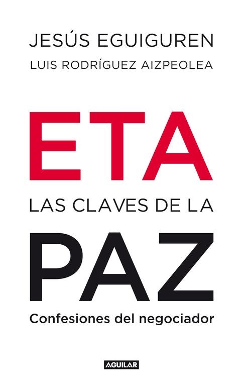 ETA.LAS CLAVES DE LA PAZ | 9788403100992 | EGUIGUREN,JESUS/RODRIGUEZ ,LUIS | Llibreria Geli - Llibreria Online de Girona - Comprar llibres en català i castellà