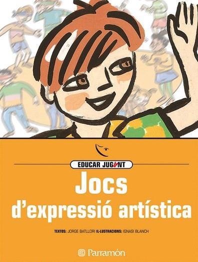 JOCS D'EXPRESIO ARTISTICA | 9788434223813 | BATLLORI,JORGE | Llibreria Geli - Llibreria Online de Girona - Comprar llibres en català i castellà