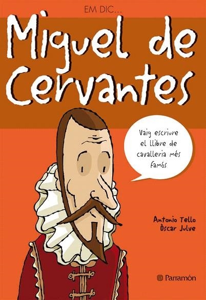 EM DIC...MIGUEL DE CERVANTES | 9788434227576 | TELLO,ANTONIO/JULVE,OSCAR | Llibreria Geli - Llibreria Online de Girona - Comprar llibres en català i castellà