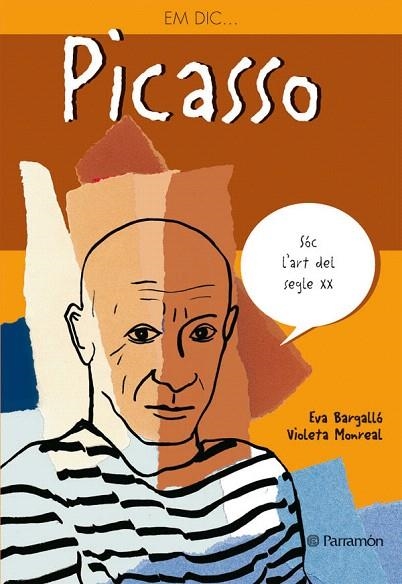 EM DIC... PICASSO | 9788434227569 | BARGALLO,EVA / MONREAL,VIOLETA | Llibreria Geli - Llibreria Online de Girona - Comprar llibres en català i castellà