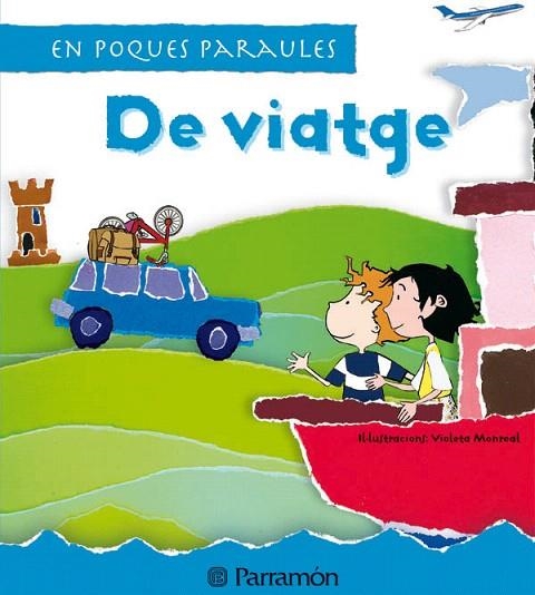 DE VIATGE (EN POQUES PARAULES) | 9788434232549 | MONREAL,VIOLETA | Llibreria Geli - Llibreria Online de Girona - Comprar llibres en català i castellà