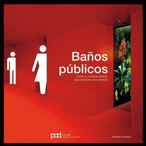 BAÑOS PUBLICOS.DISEÑOS CONTEMPORANEOS PARA ESPACIOS COMUNITA | 9788434233041 | HUDSON,JENNIFER | Libreria Geli - Librería Online de Girona - Comprar libros en catalán y castellano