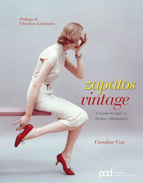 ZAPATOS VINTAGE.CALZADO DEL SIGLO XX | 9788434234154 | COX,CAROLINE | Llibreria Geli - Llibreria Online de Girona - Comprar llibres en català i castellà