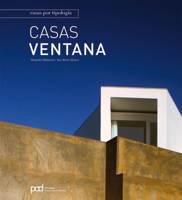 CASAS VENTANA.CASAS POR TIPOLOGIA | 9788434234482 | BAHAMON,ALEJANDRO/ALVAREZ,ANA MARIA | Llibreria Geli - Llibreria Online de Girona - Comprar llibres en català i castellà