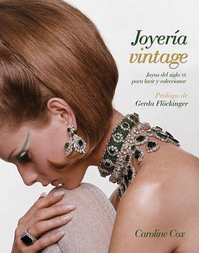 JOYERIA VINTAGE.JOYAS DEL SIGLO XX PARA LUCIR Y COLECCIONAR | 9788434237780 | COX,CAROLINE | Llibreria Geli - Llibreria Online de Girona - Comprar llibres en català i castellà