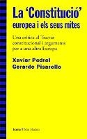 LA CONSTITUCIO EUROPEA I ELS SEUS MITES | 9788474267723 | PEDROL,XAVIER/PISARELLO,GERARDO | Llibreria Geli - Llibreria Online de Girona - Comprar llibres en català i castellà