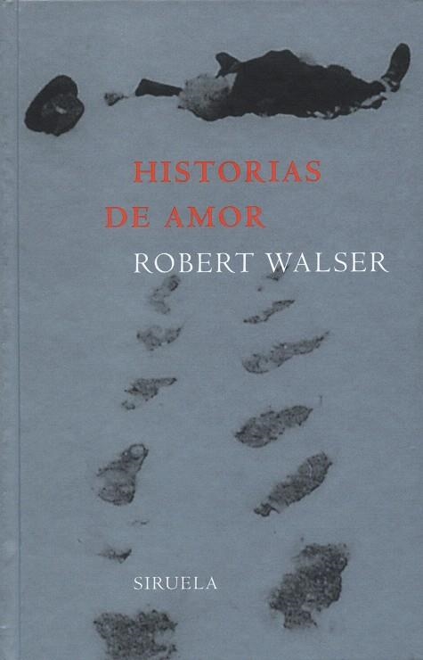 HISTORIAS DE AMOR | 9788478446636 | WALSER,ROBERT | Llibreria Geli - Llibreria Online de Girona - Comprar llibres en català i castellà