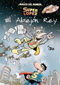 MAGOS DEL HUMOR 148. SUPERLÓPEZ. EL ABEJÓN REY | 9788466649896 | LOPEZ FERNANDEZ,JUAN (JAN) | Llibreria Geli - Llibreria Online de Girona - Comprar llibres en català i castellà